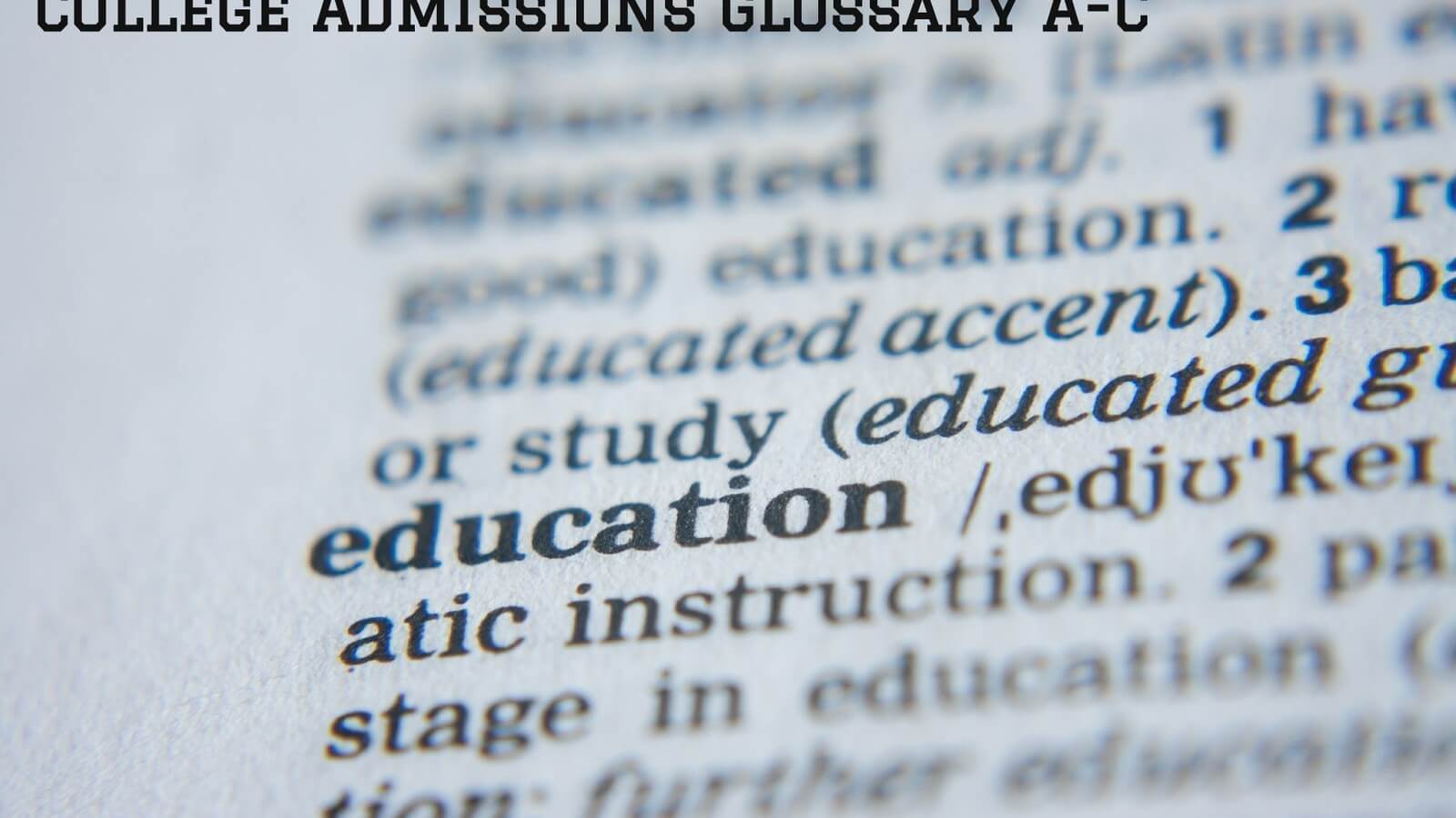 College Admissions Glossary A-C 