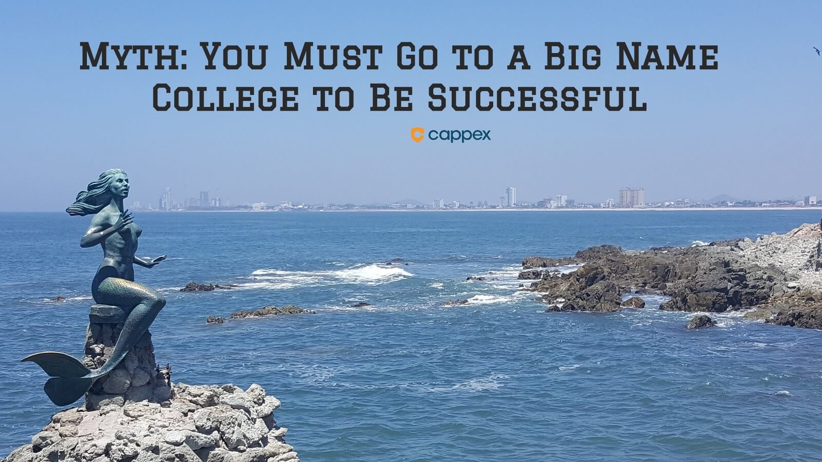 Myth: You Must Go to a Big Name College to Be Successful 