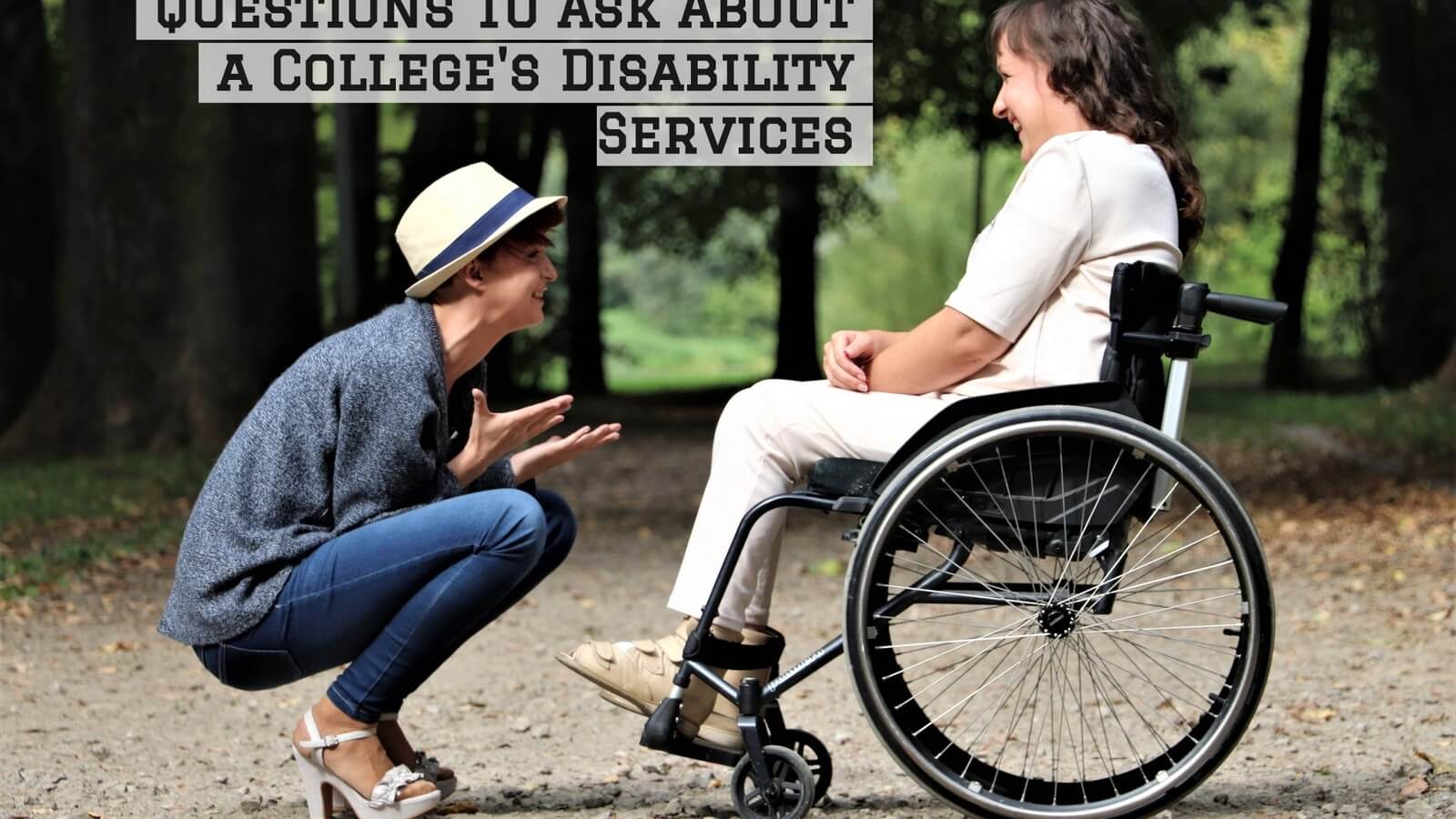 Questions to Ask about a College's Disability Services