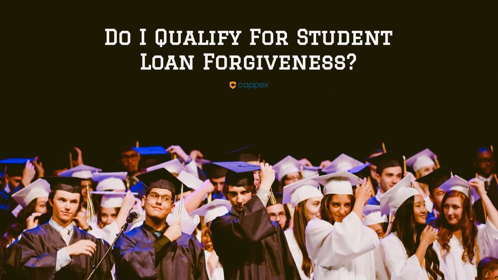 Do I Qualify for Student Loan Forgiveness? 