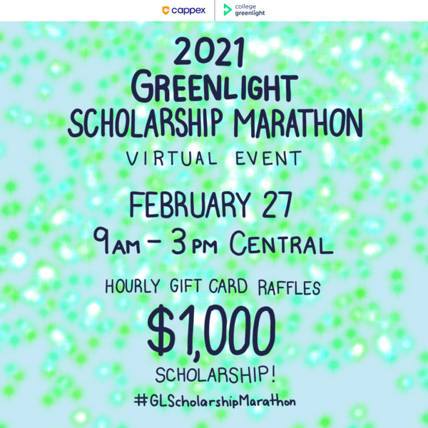Greenlight Scholarship Marathon is on 2/27/2021