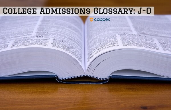 College Admissions Glossary: J-O