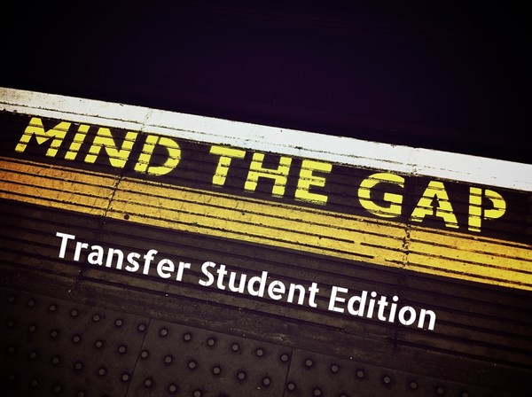 Mind the Gap: Transfer Student Edition